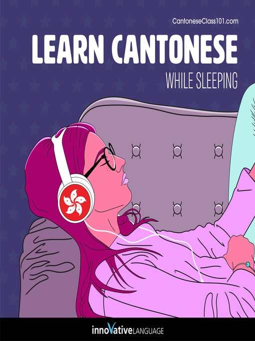 Title details for Learn Cantonese While Sleeping by Innovative Language Learning, LLC - Available